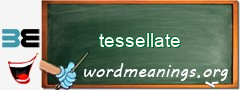 WordMeaning blackboard for tessellate